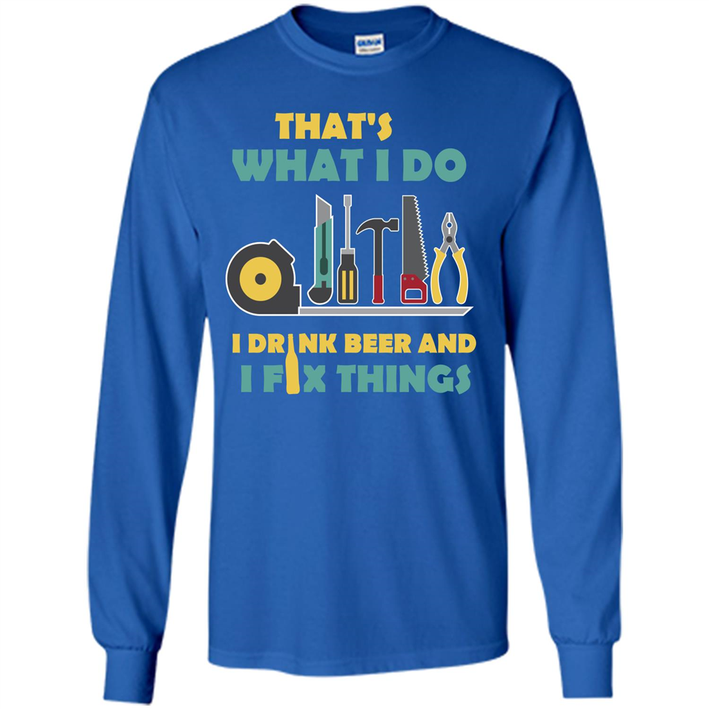 Engineer T-shirt That's What I Do I Drink Beer And I Fix Things Royal