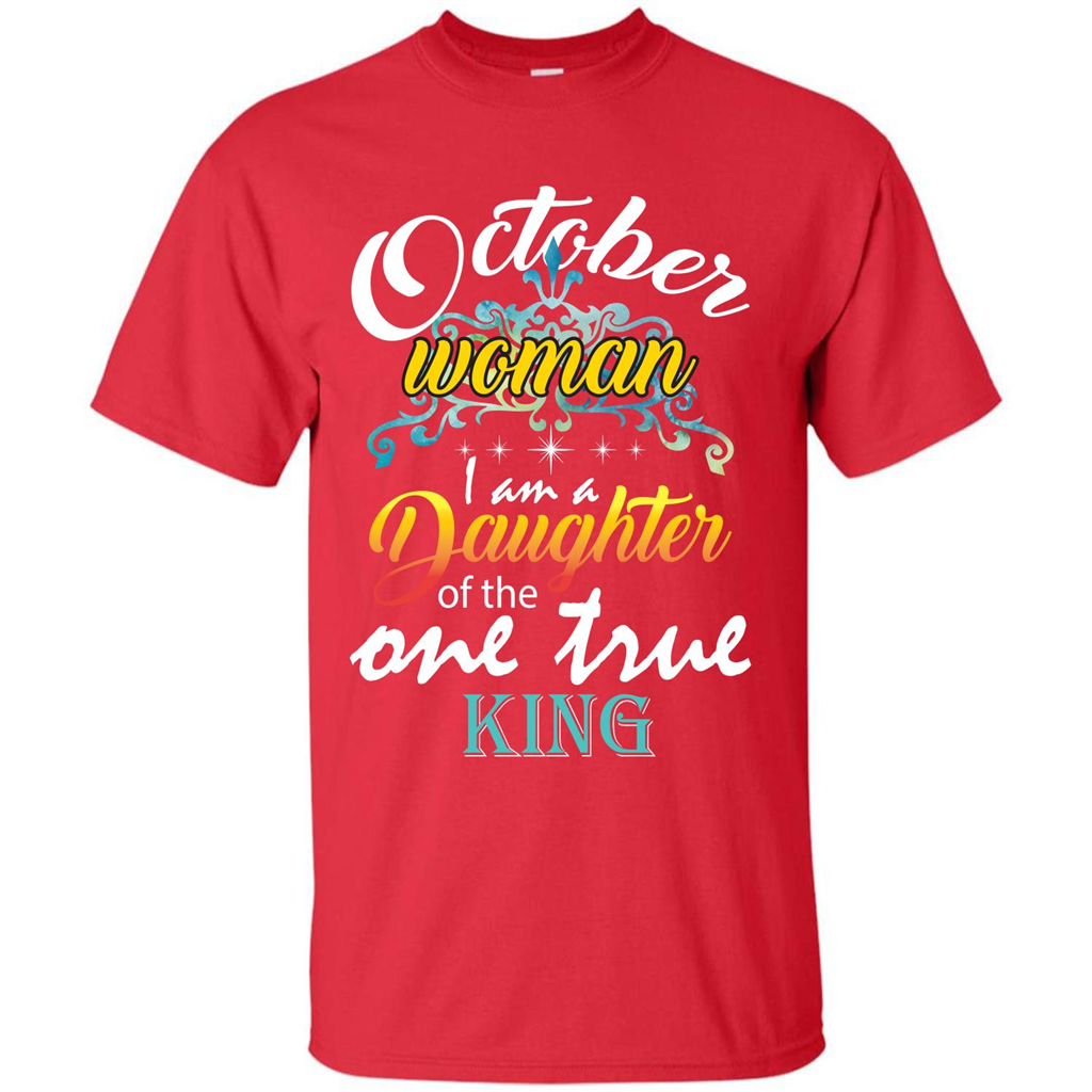 October Woman I Am A Daughter Of The One True King T-shirt Red