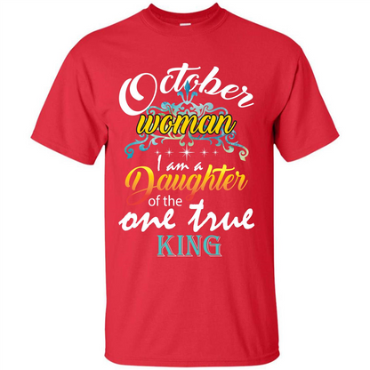 October Woman I Am A Daughter Of The One True King T-shirt Red