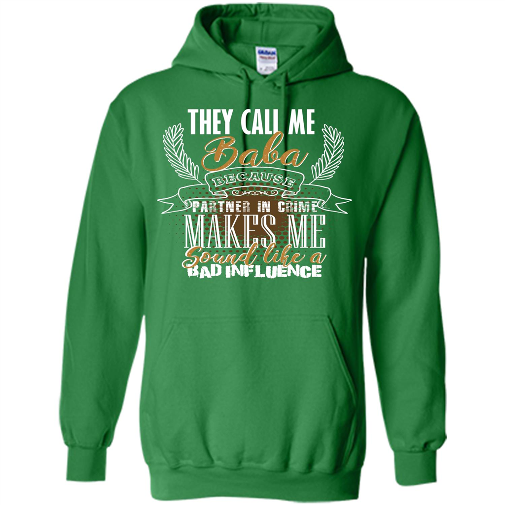 Baba T-shirt They Call Me Baba Because Partner In Crime T-shirt Irish Green
