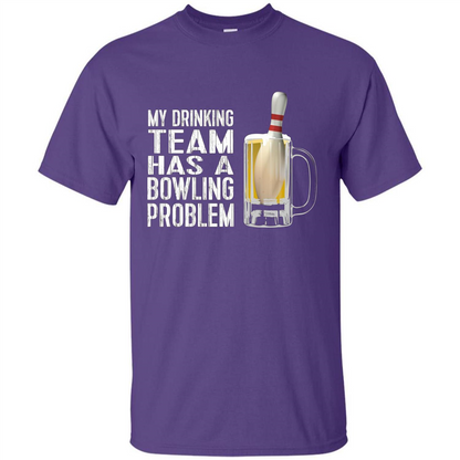 Funny Bowling Team T-shirt My Drinking Team Has A Bowling Problem Purple