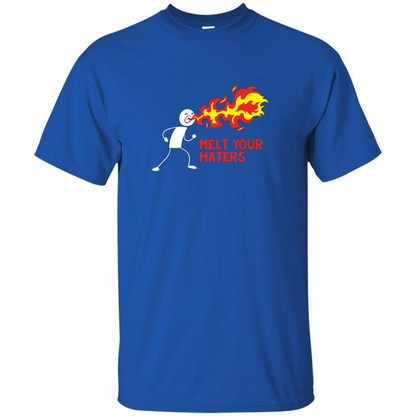 Melt Your Haters T-shirt