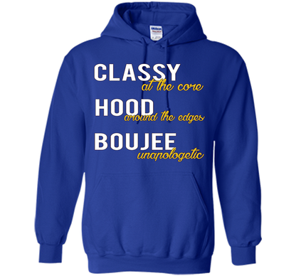 Classy At The Core Hood Around The Edges Boujee Unapologetic T-shirt Royal