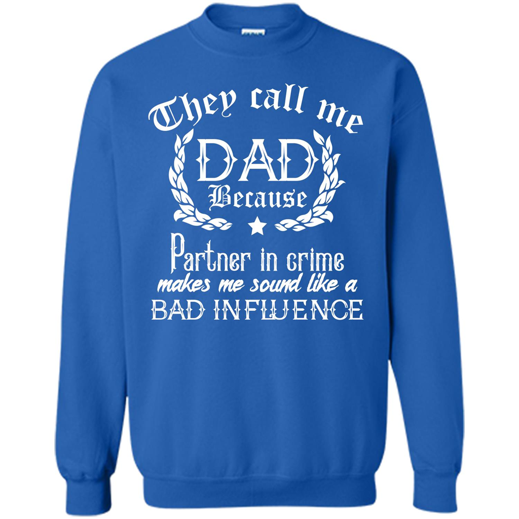 Daddy T-shirt They Call Me Dad Because Partner In Crime T-shirt Royal