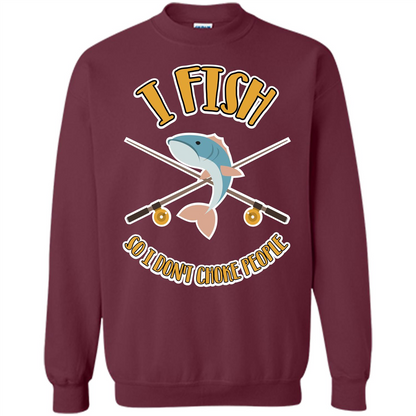 Fishing T-shirt I Fish So I Don't Choke People Maroon