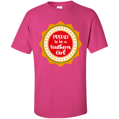 Proud To Be A Southern Girl T-shirt Heliconia