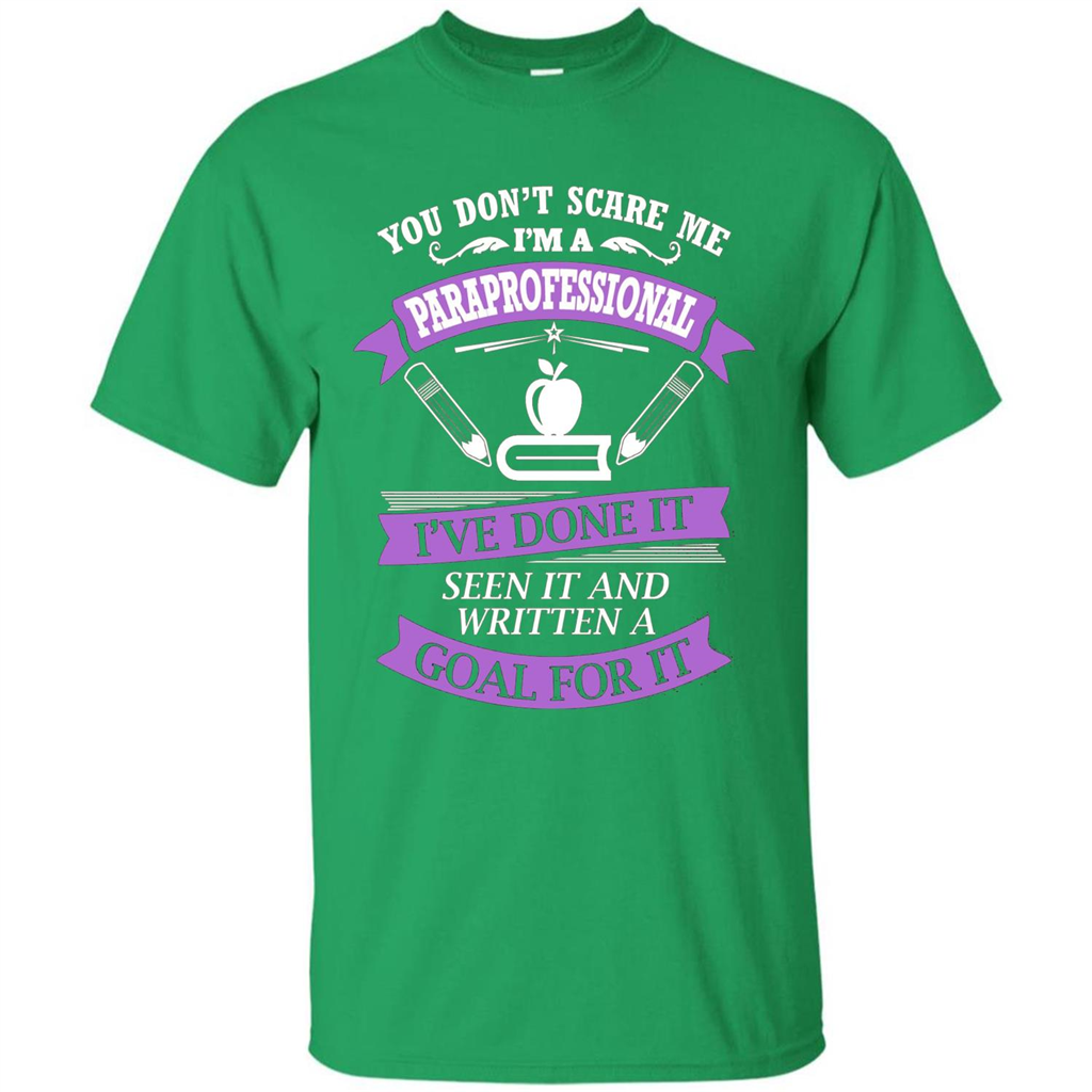 You Don't Scare Me. I'm A Paraprofessional T-shirt Irish Green