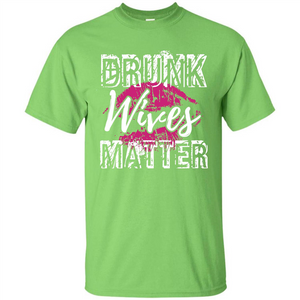Wife T-shirt Drunk WIves Matter T-shirt