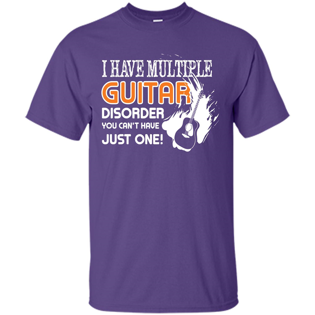 Guitar T-shirt I Have Multiple Guitar Disorder You Can't Have Just One Purple