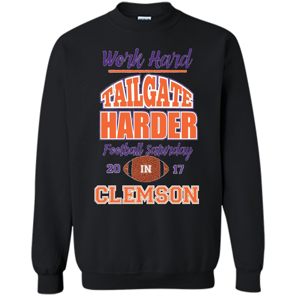 Work Hard Tailgate Harder in Clemson SC Game Day T-shirt Black