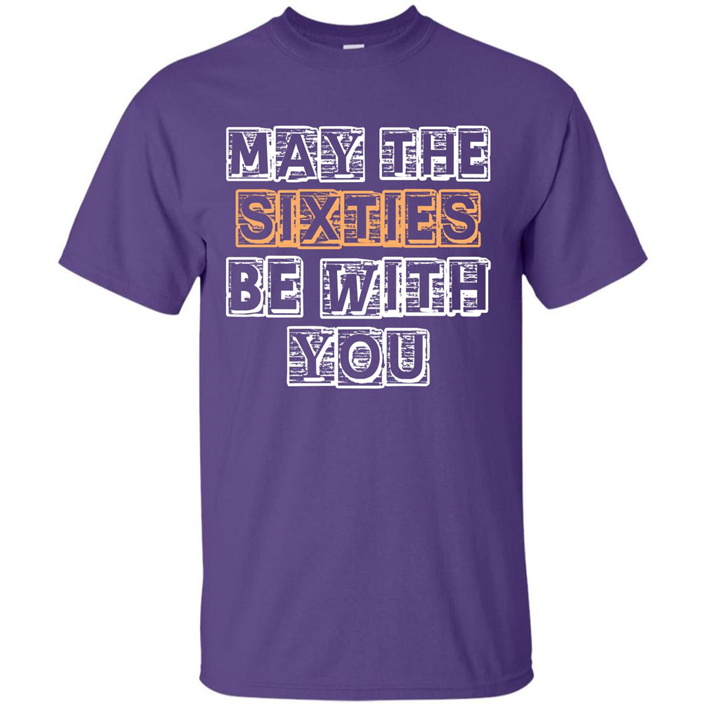 Birthday Gift T-shirt May The Sixties Be With You T-shirt Purple