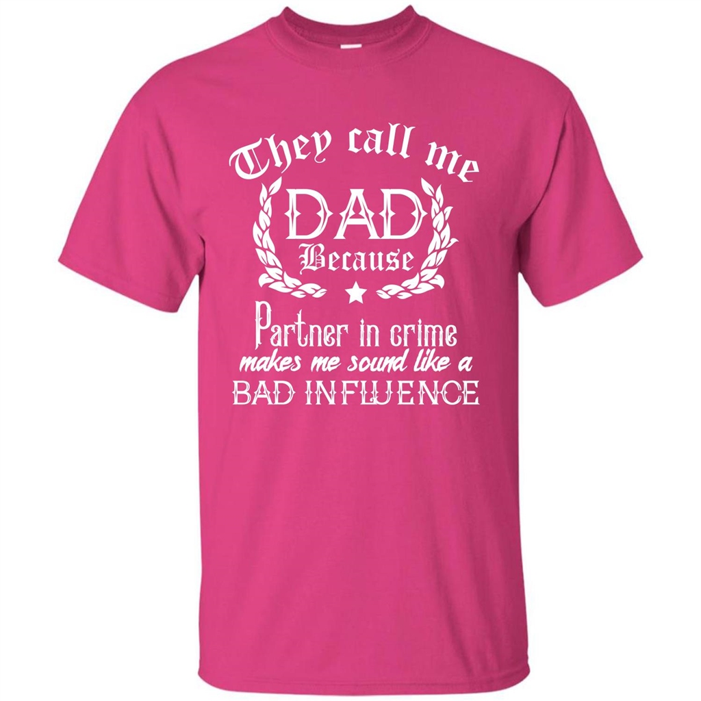 Daddy T-shirt They Call Me Dad Because Partner In Crime T-shirt Heliconia