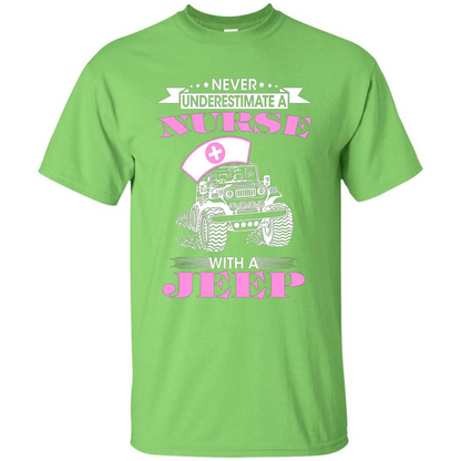 Never Underestimate A Nurse With A Jeep T-shirt Lime