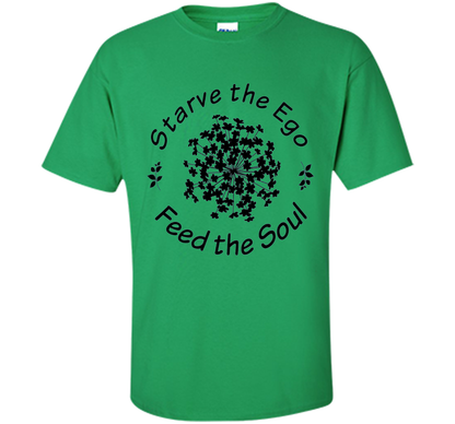 Starve the Ego, Feed the Soul shirt Irish Green