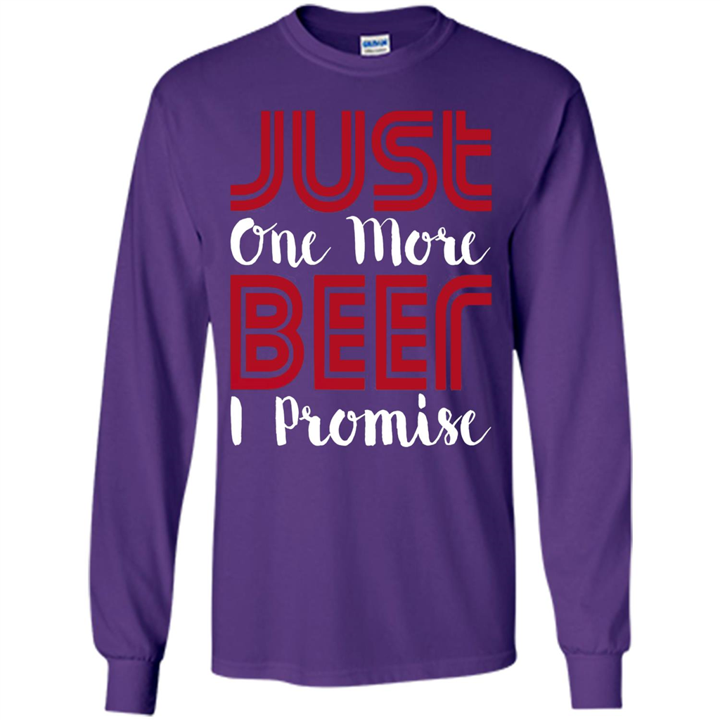 Beer T-shirt Just One More Beer I Promise T-shirt Purple