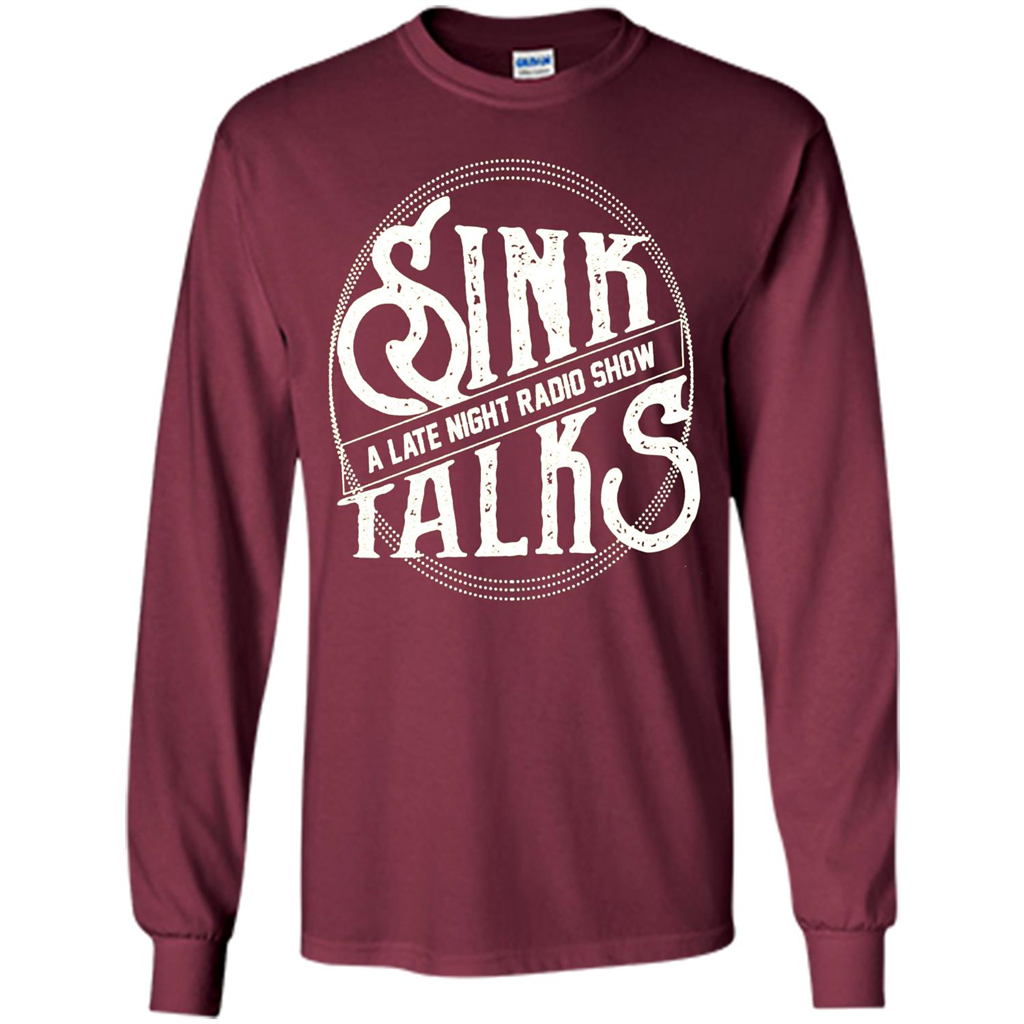 Sink Talks T-Shirt A Late Night Radio Show Maroon