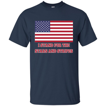 I Stand For The Star And Stripes American Flag T-shirt Navy