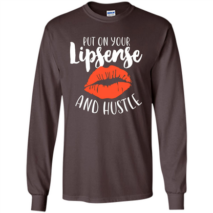 Make Up T-shirt Put On Your Lipsense And Hustle Dark Chocolate