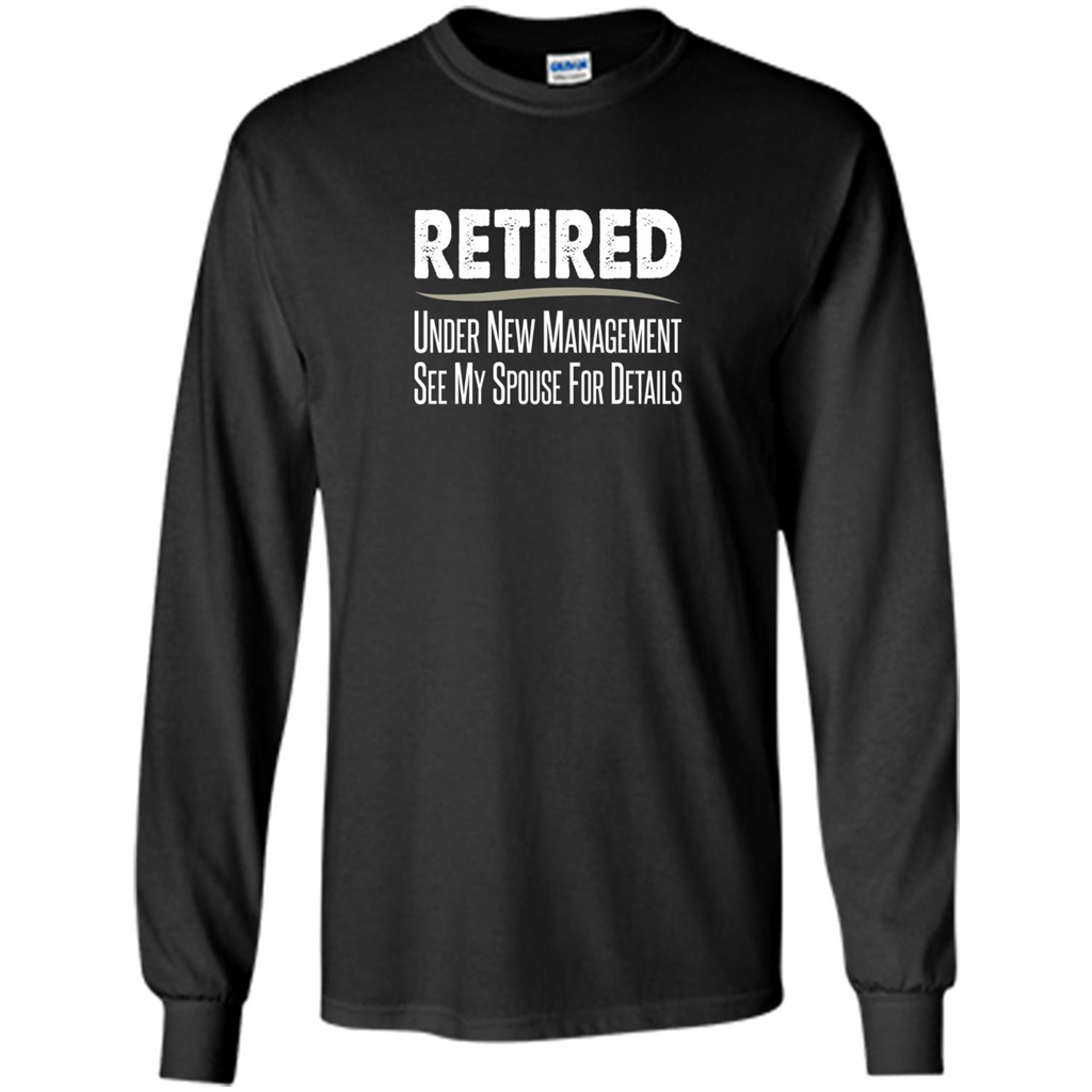 Retired - Under New Management, See Spouse For Details T-shirt Black