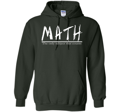 Math - The Only Subject That Counts Math Teacher Pun TShirt t-shirt Forest Green