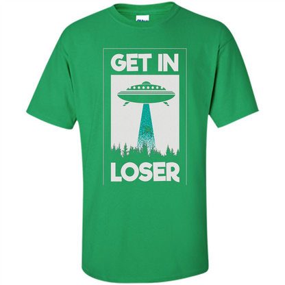 Get In Loser T-shirt Irish Green