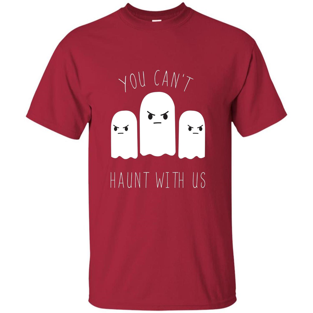Funny Halloween Ghost T-shirt You Can't Haunt With Us T-Shirt Cardinal