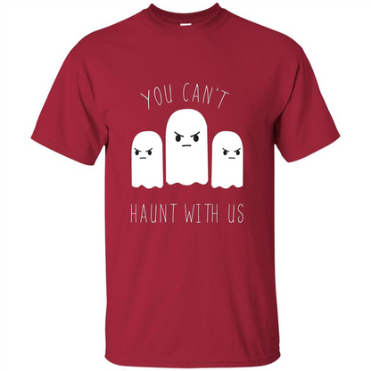 Funny Halloween Ghost T-shirt You Can't Haunt With Us T-Shirt Cardinal