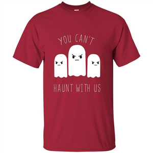 Funny Halloween Ghost T-shirt You Can't Haunt With Us T-Shirt