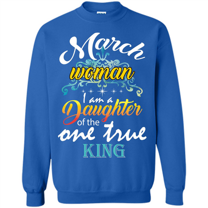 March Woman I Am A Daughter Of The One True King T-shirt Royal