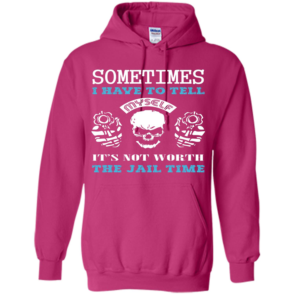 Funny T-shirt Sometimes I Have To Tell Myself It_Ñés Not Worth The Jail Time Heliconia
