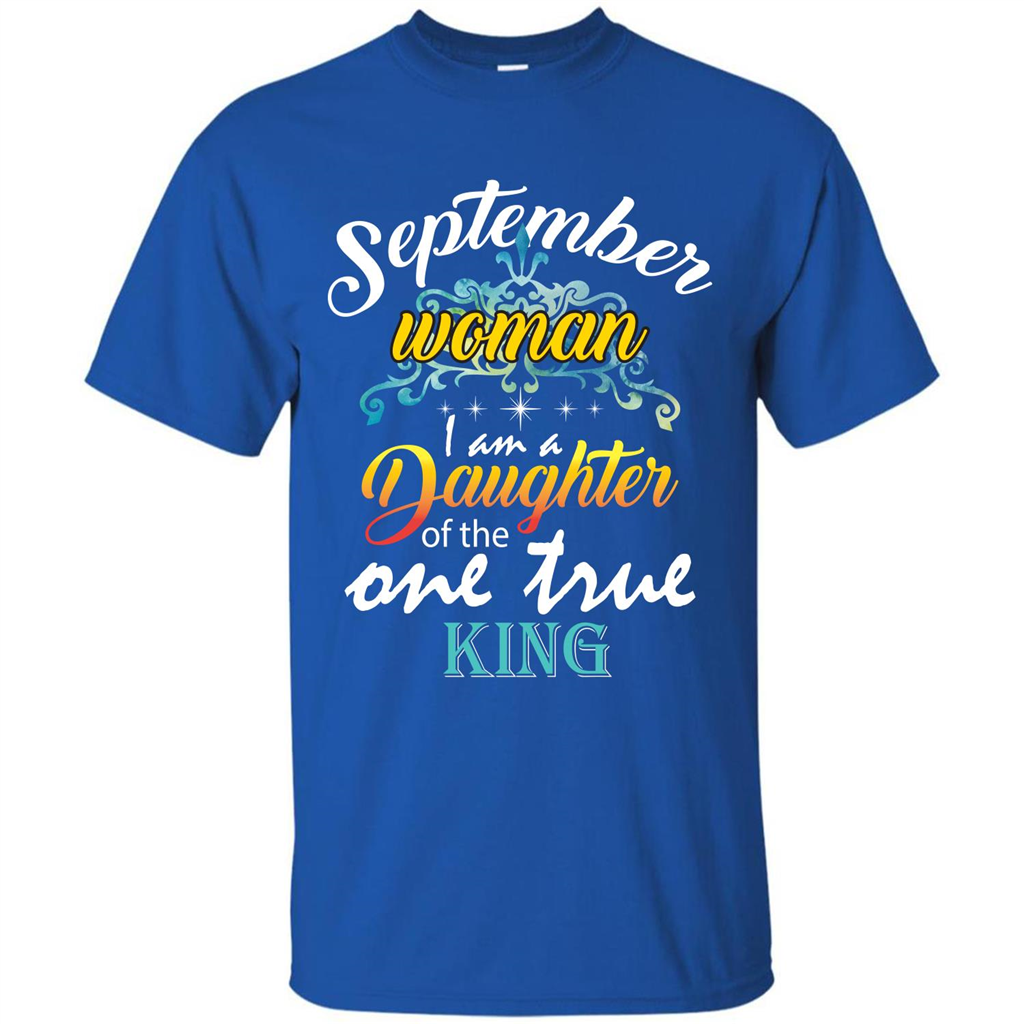 September Woman I Am A Daughter Of The One True King T-shirt Royal