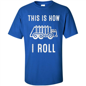 Truck T-shirt This is How I Roll