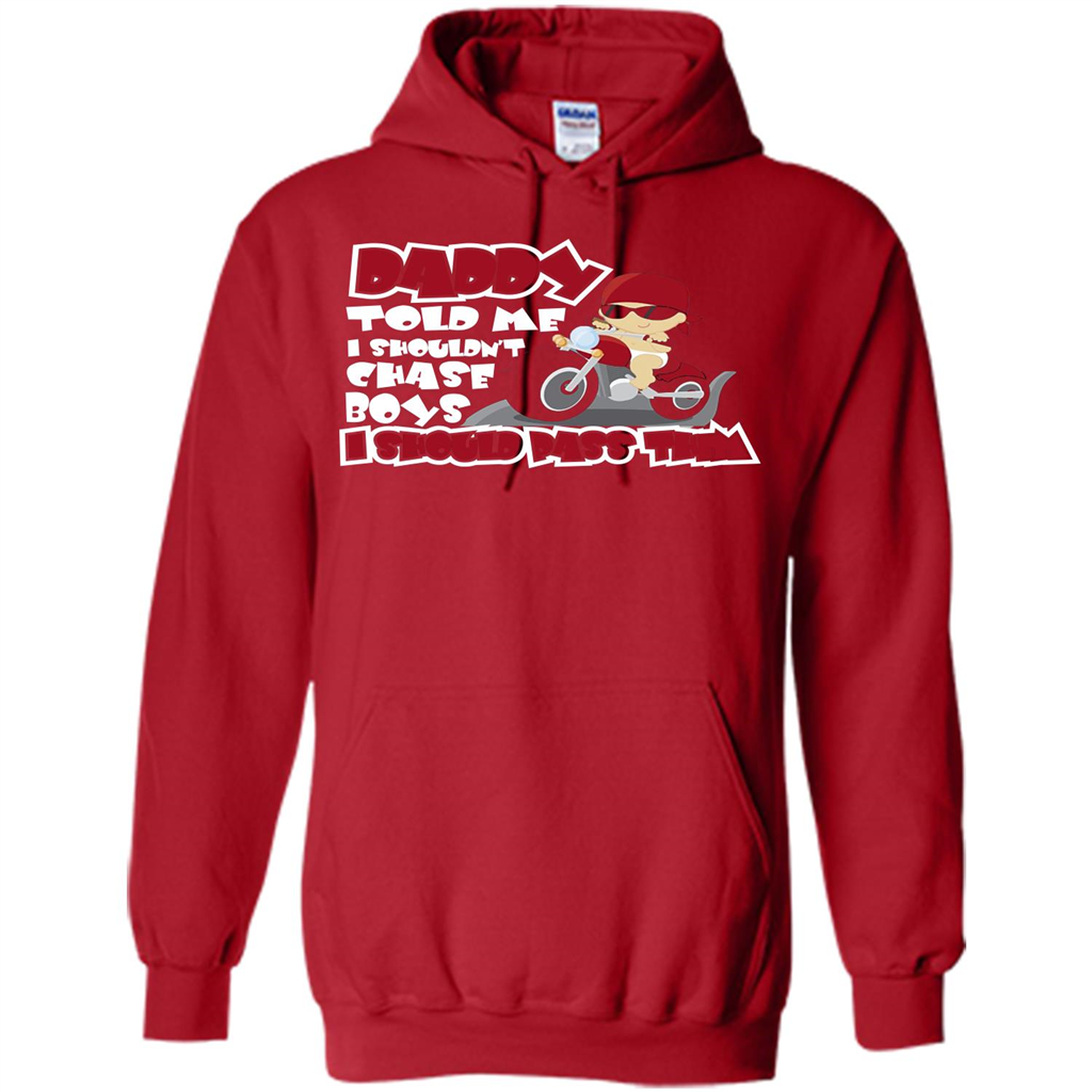 Family Daddy Told Me I Shouldn't Chase Boys I Should Pass Them T-shirt Red