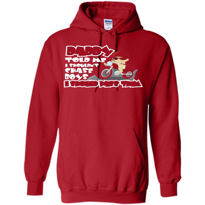Family Daddy Told Me I Shouldn't Chase Boys I Should Pass Them T-shirt Red