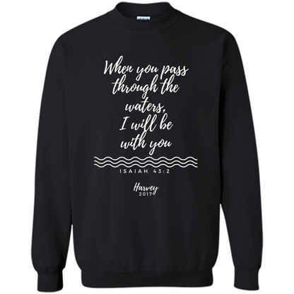 Hurricane Harvey When You Pass Through The Waters I Will Be With You T-shirt Black