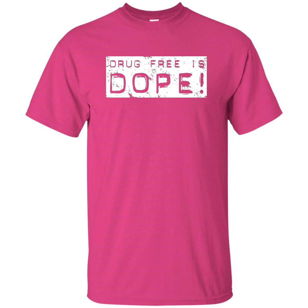 Drug Free Is Dope T-shirt Heliconia