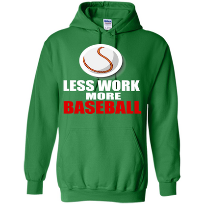Baseball T-shirt Less Work More Baseball Irish Green