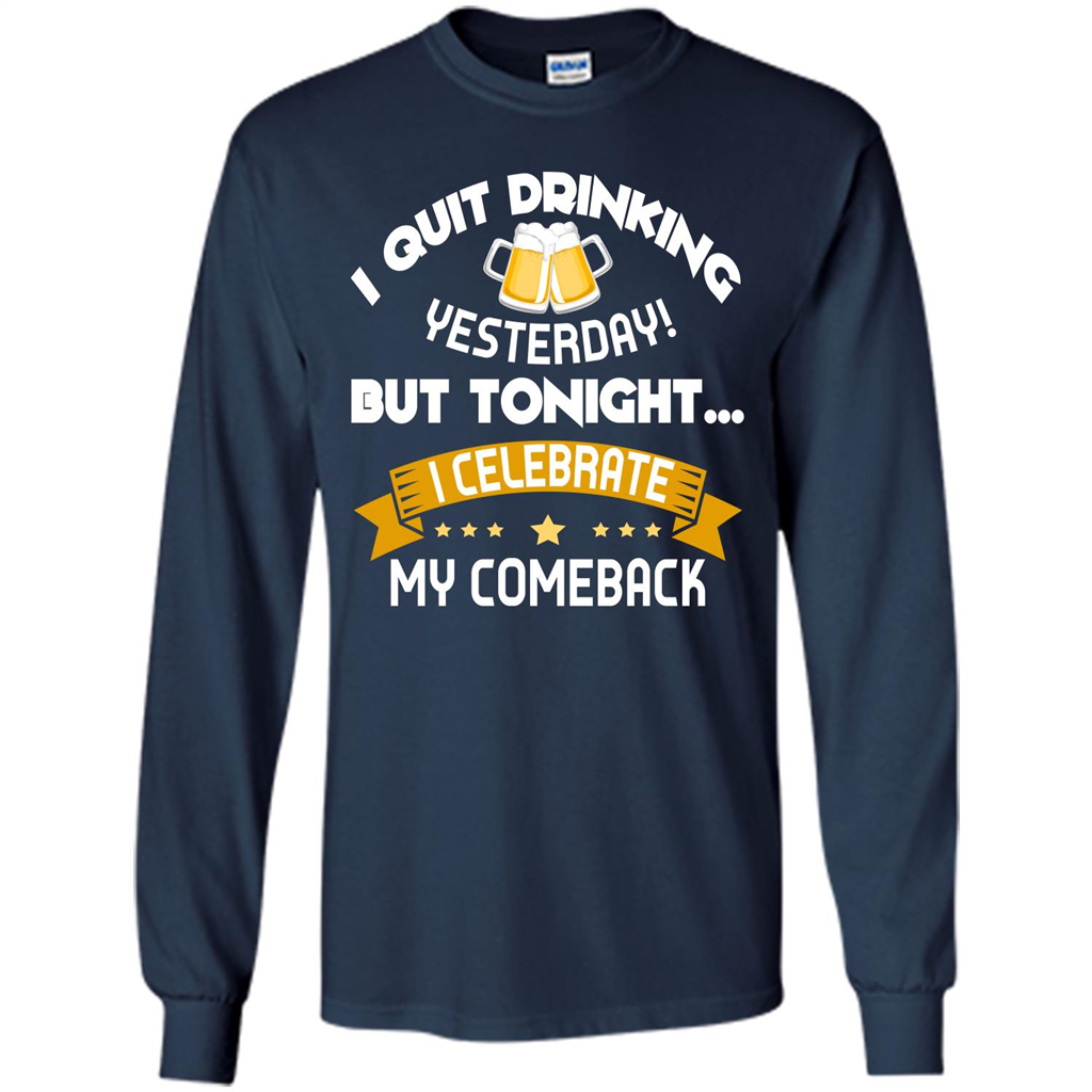 Beer T-shirt Tonight I Celebrate My Come back Navy