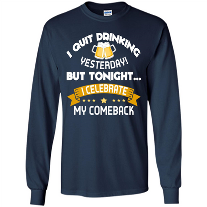 Beer T-shirt Tonight I Celebrate My Come back Navy
