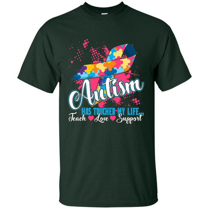 Autism Teacher T-shirts Autism Has Touched My Life Teach Love Support Forest Green