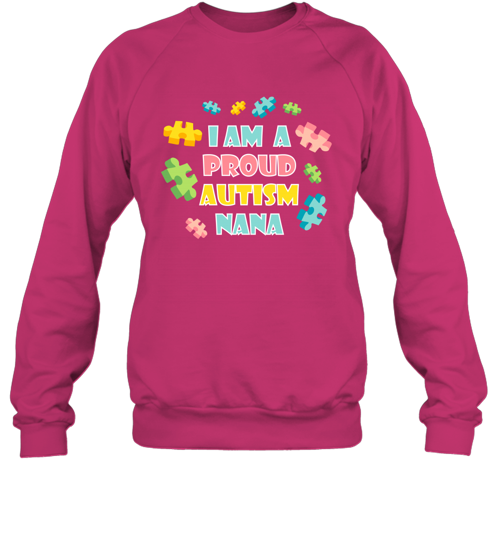 I Am A Proud Autism Nana Family Shirt Sweatshirt Sweatshirt Heliconia