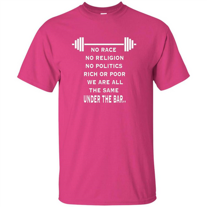 No Hate Weightlifting T-shirt No Race No Religion No Politics Rich Or Poor Heliconia