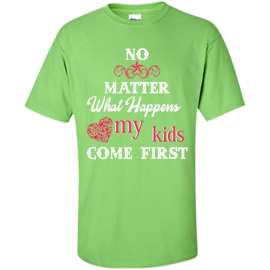 No Matter What Happens My Kids Come First T-shirt Lime