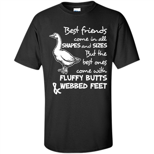 Best Friends Come In All Shapes And Sizes But The Best Ones Come With Fluffy Butts Webbed Feet Black