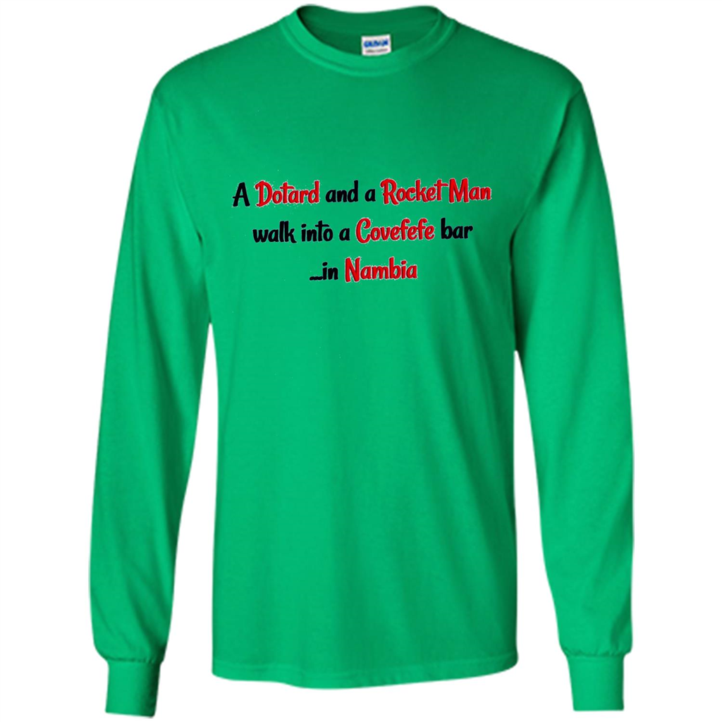 Dotard and Rocket Man T-shirt Walk Into A Covefefe Bar Irish Green