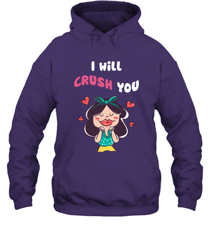 I Will Crush You Shirt Hoodie Hoodie Purple