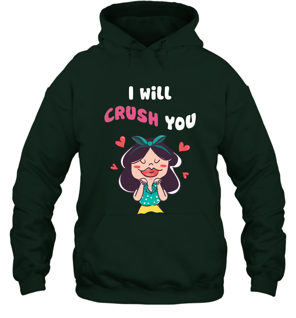I Will Crush You Shirt Hoodie Hoodie Forest