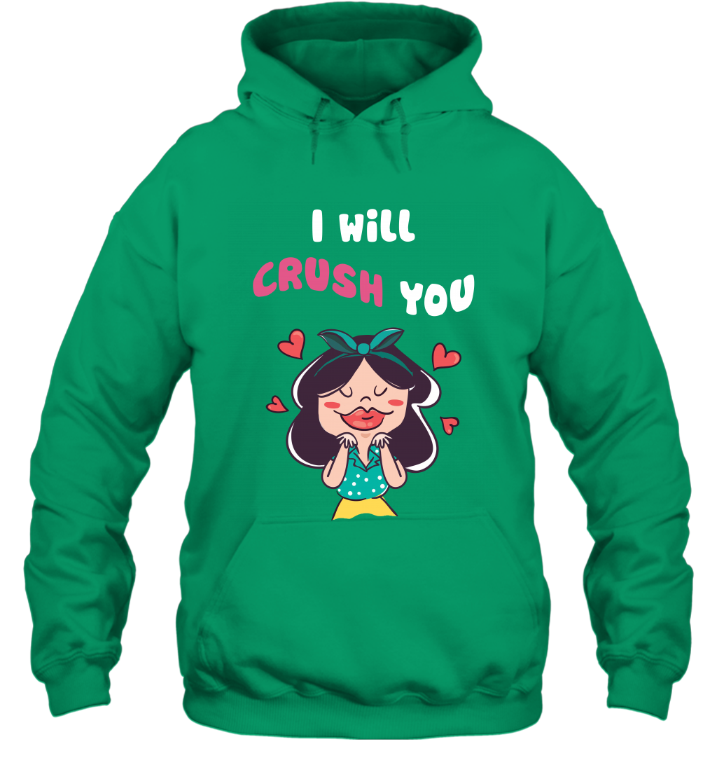 I Will Crush You Shirt Hoodie Hoodie Irish