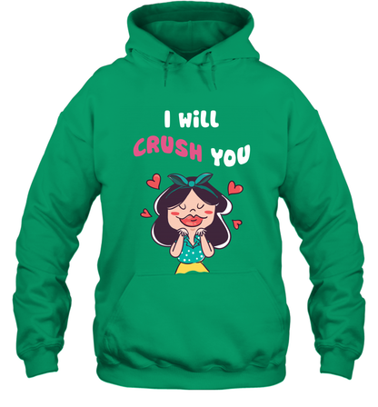 I Will Crush You Shirt Hoodie Hoodie Irish