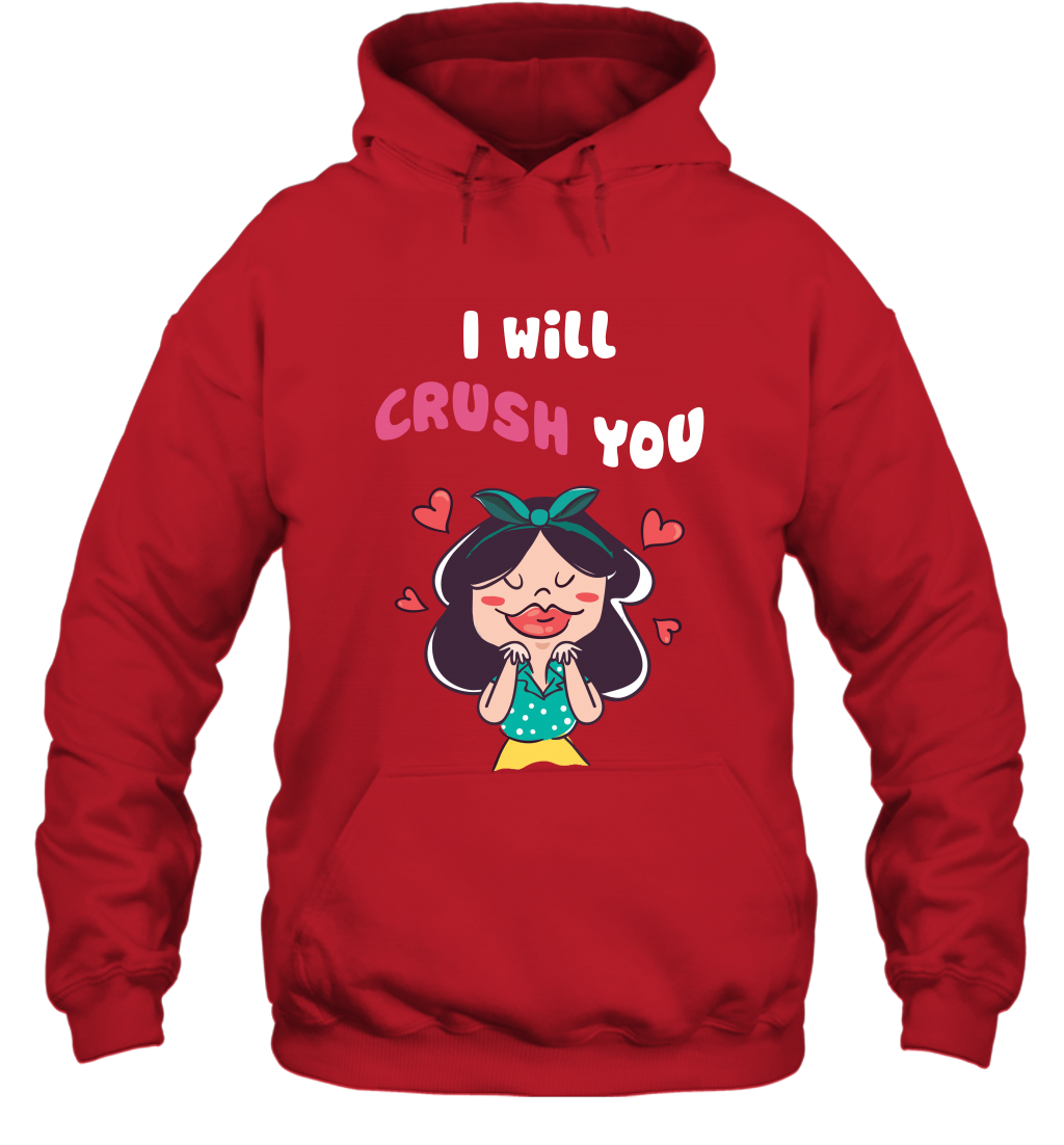 I Will Crush You Shirt Hoodie Hoodie Red